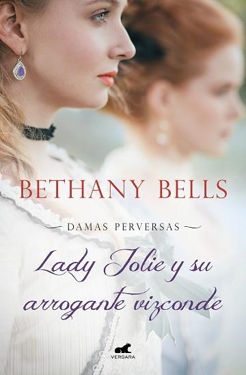 LADY JOLIE Y SU ARROGANTE VIZCONDE (DAMAS PERVERSAS 1) | 9788418045585 | BELLS, BETHANY | Llibreria Aqualata | Comprar llibres en català i castellà online | Comprar llibres Igualada