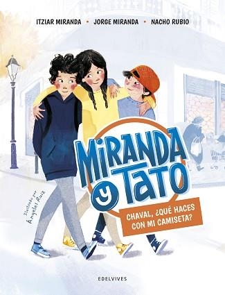 MIRANDA Y TATO 1. CHAVAL, ¿QUÉ HACES CON MI CAMISETA? | 9788414031902 | MIRANDA, ITZIAR / MIRANDA, JORGE / RUBIO, NACHO | Llibreria Aqualata | Comprar llibres en català i castellà online | Comprar llibres Igualada