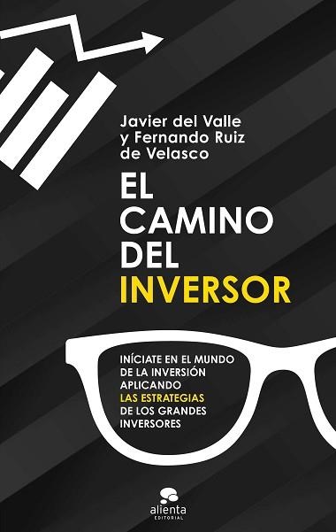 CAMINO DEL INVERSOR, EL | 9788413440750 | DEL VALLE, JAVIER / RUIZ DE VELASCO, FERNANDO | Llibreria Aqualata | Comprar llibres en català i castellà online | Comprar llibres Igualada