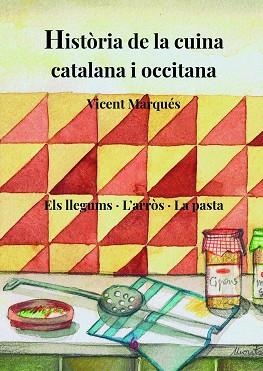 HISTÒRIA DE LA CUINA CATALANA I OCCITANA - VOLUM 3 | 9788412156980 | MARQUÉS CARBONELL, VICENT | Llibreria Aqualata | Comprar llibres en català i castellà online | Comprar llibres Igualada