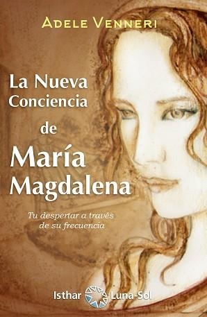 NUEVA CONCIENCIA DE MARÍA MAGDALENA, LA | 9788417230654 | VENNERI, ADELE | Llibreria Aqualata | Comprar llibres en català i castellà online | Comprar llibres Igualada