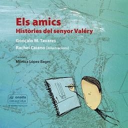 AMICS. HISTÒRIES DEL SENYOR VALÉRY, ELS | 9788417638917 | TAVARES, GONÇALO M./CAIANO, RACHEL | Llibreria Aqualata | Comprar llibres en català i castellà online | Comprar llibres Igualada