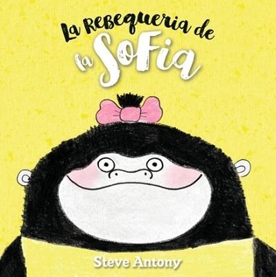 REBEQUERIA DE LA SOFIA, LA | 9788494431852 | ANTONY, STEVE | Llibreria Aqualata | Comprar llibres en català i castellà online | Comprar llibres Igualada