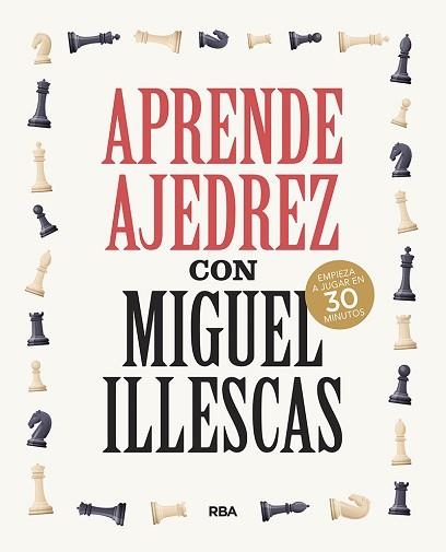 APRENDE AJEDREZ CON MIGUEL ILLESCAS | 9788491876045 | ILLESCAS CÓRDOBA, MIGUEL | Llibreria Aqualata | Comprar llibres en català i castellà online | Comprar llibres Igualada