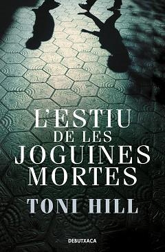 ESTIU DE LES JOGUINES MORTES, L' (INSPECTOR SALGADO 1) | 9788418132773 | HILL, TONI | Llibreria Aqualata | Comprar llibres en català i castellà online | Comprar llibres Igualada