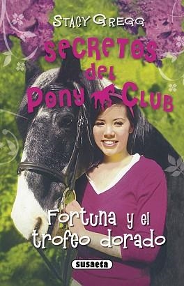 FORTUNA Y EL TROFEO DORADO (SECRETOS DEL PONY CLUB 8) | 9788467723496 | GREGG, STACY | Llibreria Aqualata | Comprar llibres en català i castellà online | Comprar llibres Igualada