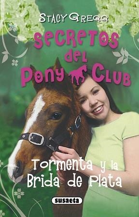 TORMENTA Y LA BRIDA DE PLATA (SECRETOS DEL PONI CLUB 7) | 9788467723489 | GREGG, STACY | Llibreria Aqualata | Comprar llibres en català i castellà online | Comprar llibres Igualada