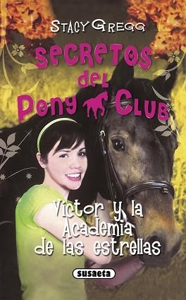 VÍCTOR Y LA ACADEMIA DE LAS ESTRELLAS (SECRETOS DEL PONI CLUB 9) | 9788499282244 | GREGG, STACY | Llibreria Aqualata | Comprar llibres en català i castellà online | Comprar llibres Igualada