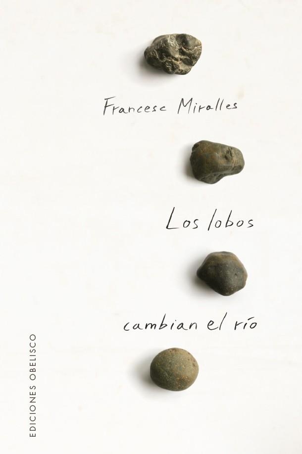 LOBOS CAMBIAN EL RÍO, LOS | 9788491117148 | MIRALLES COTIJOCH, FRANCESC | Llibreria Aqualata | Comprar llibres en català i castellà online | Comprar llibres Igualada