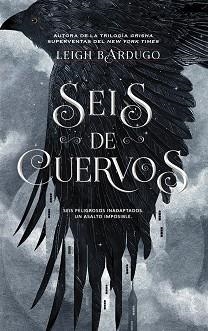 SEIS DE CUERVOS | 9788418359675 | BARDUGO, LEIGH | Llibreria Aqualata | Comprar llibres en català i castellà online | Comprar llibres Igualada