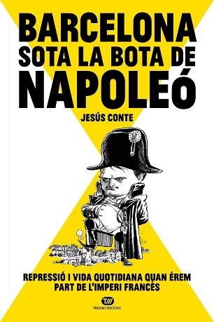 BARCELONA SOTA LA BOTA DE NAPOLEÓ | 9788413478234 | CONTE BARRERA, JESÚS | Llibreria Aqualata | Comprar llibres en català i castellà online | Comprar llibres Igualada