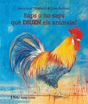 SAPS O NO SAPS QUE DIUEN ELS ANIMALS? | 9788493933920 | THIEBOUT, MARJOLEIN/BOTMAN, LOES | Llibreria Aqualata | Comprar llibres en català i castellà online | Comprar llibres Igualada