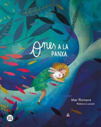 ONES A LA PANXA | 9788418444227 | ROMERA, MAR / LUCIANI, REBECA | Llibreria Aqualata | Comprar llibres en català i castellà online | Comprar llibres Igualada