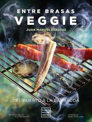 ENTRE BRASAS VEGGIE | 9788408241577 | BENAYAS, JUAN MANUEL | Llibreria Aqualata | Comprar llibres en català i castellà online | Comprar llibres Igualada