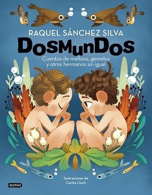 DOSMUNDOS. CUENTOS DE MELLIZOS, GEMELOS Y OTROS HERMANOS SIN IGUAL | 9788408241966 | SÁNCHEZ SILVA, RAQUEL / LLUCH, CARLOS | Llibreria Aqualata | Comprar llibres en català i castellà online | Comprar llibres Igualada