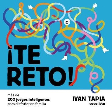 TE RETO! MÁS DE 200 JUEGOS INTELIGENTES PARA DISFRUTAR EN FAMILIA | 9788418260674 | TAPIA, IVAN | Llibreria Aqualata | Comprar llibres en català i castellà online | Comprar llibres Igualada