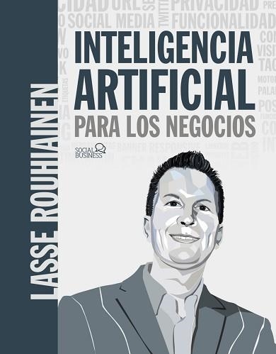 INTELIGENCIA ARTIFICIAL PARA LOS NEGOCIOS | 9788441542952 | ROUHIAINEN, LASSE | Llibreria Aqualata | Comprar llibres en català i castellà online | Comprar llibres Igualada