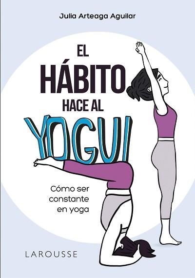 HÁBITO HACE AL YOGUI, EL | 9788418473159 | ARTEAGA AGUILAR, JULIA | Llibreria Aqualata | Comprar llibres en català i castellà online | Comprar llibres Igualada