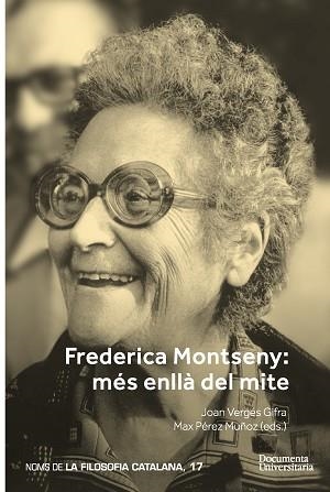 FREDERICA MONTSENY. MÉS ENLLÀ DEL MITE | 9788499845432 | PÉREZ MUÑOZ, MAX/AISA-PÀMPOLS, FERRAN/VILANOU TORRANO, CONRAD/ALCOBERRO PERICAY, RAMON/TAVERA I GARC | Llibreria Aqualata | Comprar libros en catalán y castellano online | Comprar libros Igualada