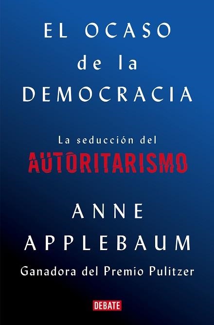 OCASO DE LA DEMOCRACIA, EL | 9788418056581 | APPLEBAUM, ANNE | Llibreria Aqualata | Comprar llibres en català i castellà online | Comprar llibres Igualada