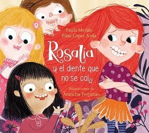 ROSALÍA Y EL DIENTE QUE NO SE CAÍA | 9788448857615 | MERLÁN, PAULA/LÓPEZ ÁVILA, PILAR/PERPIÑÁN, ARANCHA | Llibreria Aqualata | Comprar llibres en català i castellà online | Comprar llibres Igualada