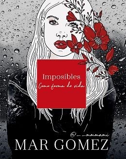 IMPOSIBLES COMO FORMA DE VIDA | 9788418038181 | GOMEZ, MAR | Llibreria Aqualata | Comprar llibres en català i castellà online | Comprar llibres Igualada