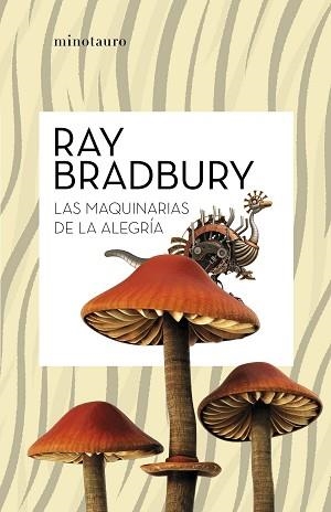 MAQUINARIAS DE LA ALEGRÍA, LAS | 9788445007662 | BRADBURY, RAY | Llibreria Aqualata | Comprar libros en catalán y castellano online | Comprar libros Igualada