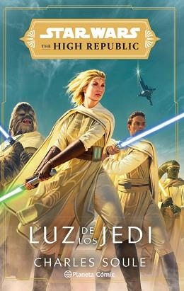 STAR WARS. THE HIGH REPUBLIC LUZ DE LOS JEDI (NOVELA) | 9788413416366 | SOULE, CHARLES | Llibreria Aqualata | Comprar llibres en català i castellà online | Comprar llibres Igualada