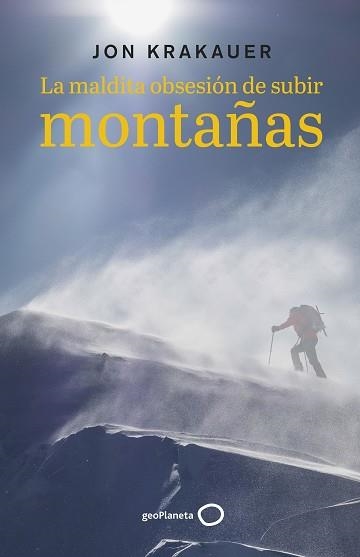 MALDITA OBSESIÓN DE SUBIR MONTAÑAS, LA | 9788408242819 | KRAKAUER, JON | Llibreria Aqualata | Comprar llibres en català i castellà online | Comprar llibres Igualada