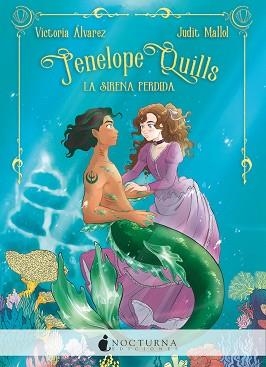 PENELOPE QUILLS 1. LA SIRENA PERDIDA | 9788418440021 | ÁLVAREZ, VICTORIA / MALLOL, JUDIT | Llibreria Aqualata | Comprar llibres en català i castellà online | Comprar llibres Igualada