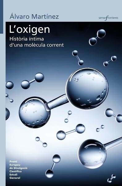 OXIGEN, L'. HISTÒRIA ÍNTIMA D'UNA MOLÈCULA CORRENT | 9788413581750 | MARTÍNEZ CAMARENA, ÁLVARO | Llibreria Aqualata | Comprar llibres en català i castellà online | Comprar llibres Igualada