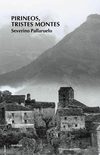 PIRINEOS, TRISTES MONTES | 9788496457294 | PALLARUELO, SEVERINO | Llibreria Aqualata | Comprar llibres en català i castellà online | Comprar llibres Igualada