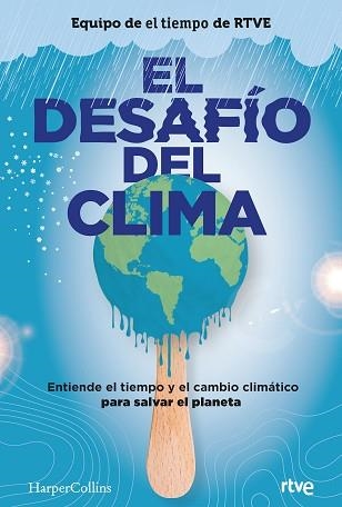 DESAFÍO DEL CLIMA, EL | 9788491395980 | EQUIPO DE EL TIEMPO DE RTVE | Llibreria Aqualata | Comprar llibres en català i castellà online | Comprar llibres Igualada