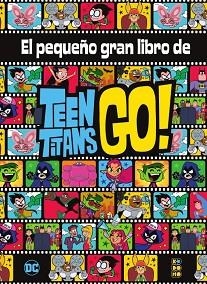 PEQUEÑO GRAN LIBRO DE LOS TEEN TITANS GO!, EL | 9788418660818 | SNIDER, BRANDON T. | Llibreria Aqualata | Comprar llibres en català i castellà online | Comprar llibres Igualada