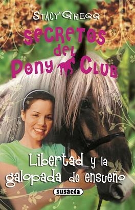 SECRETOS DEL PONY CLUB 12. LIBERTAD Y LA GALOPADA DE ENSUEÑO | 9788467721942 | GREGG, STACY | Llibreria Aqualata | Comprar llibres en català i castellà online | Comprar llibres Igualada