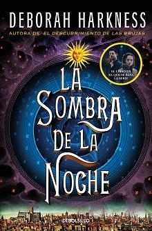 SOMBRA DE LA NOCHE, LA (EL DESCUBRIMIENTO DE LAS BRUJAS 2) | 9788466358231 | HARKNESS, DEBORAH | Llibreria Aqualata | Comprar llibres en català i castellà online | Comprar llibres Igualada