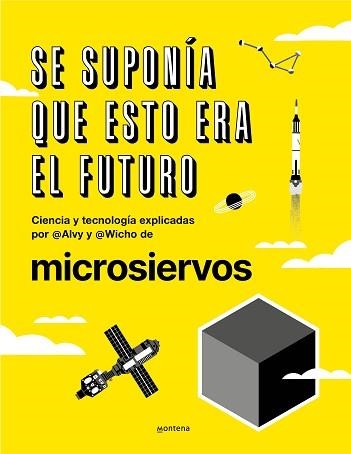 SE SUPONÍA QUE ESTO ERA EL FUTURO | 9788418038044 | IBÁÑEZ (ALVY), ÁLVARO / PEDREIRA (WICHO), JAVIER / MICROSIERVOS, | Llibreria Aqualata | Comprar llibres en català i castellà online | Comprar llibres Igualada