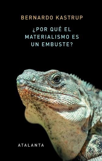 POR QUÉ EL MATERIALISMO ES UN EMBUSTE? | 9788412213058 | KASTRUP, BERNARDO | Llibreria Aqualata | Comprar llibres en català i castellà online | Comprar llibres Igualada