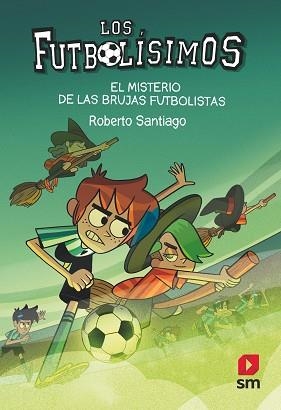 FUTBOLÍSIMOS 19. EL MISTERIO DE LAS BRUJAS FUTBOLISTAS | 9788413921594 | SANTIAGO, ROBERTO | Llibreria Aqualata | Comprar llibres en català i castellà online | Comprar llibres Igualada