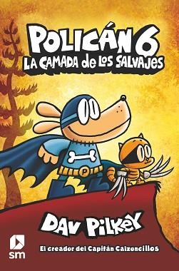 POLICAN 6. LA CAMADA DE LOS SALVAJES | 9788413189864 | PILKEY, DAV | Llibreria Aqualata | Comprar llibres en català i castellà online | Comprar llibres Igualada