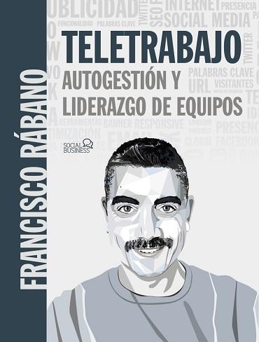 TELETRABAJO: AUTOGESTIÓN Y LIDERAZGO DE EQUIPOS | 9788441542716 | RÁBANO, FRANCISCO | Llibreria Aqualata | Comprar llibres en català i castellà online | Comprar llibres Igualada