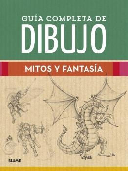 GUÍA COMPLETA DE DIBUJO. MITOS Y FANTASÍA | 9788418459474 | VARIOS AUTORES | Llibreria Aqualata | Comprar llibres en català i castellà online | Comprar llibres Igualada