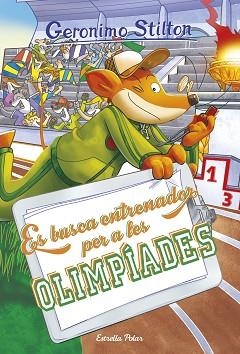 GERONIMO STILTON 83. ES BUSCA ENTRENADOR PER A LES OLIMPÍADES | 9788418134883 | STILTON, GERONIMO | Llibreria Aqualata | Comprar llibres en català i castellà online | Comprar llibres Igualada