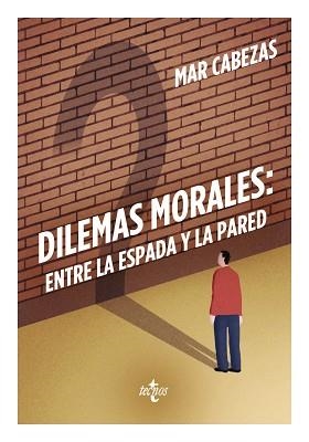 DILEMAS MORALES: ENTRE LA ESPADA Y LA PARED | 9788430968725 | CABEZAS, MAR | Llibreria Aqualata | Comprar llibres en català i castellà online | Comprar llibres Igualada