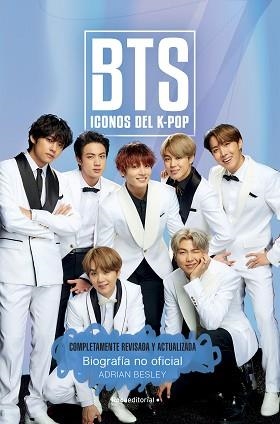 BTS. ICONOS DEL K-POP. EDICIÓN ACTUALIZADA | 9788418557354 | BESLEY, ADRIAN | Llibreria Aqualata | Comprar llibres en català i castellà online | Comprar llibres Igualada