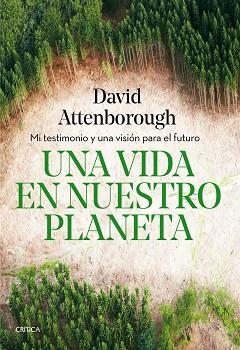 UNA VIDA EN NUESTRO PLANETA | 9788491993117 | ATTENBOROUGH, DAVID | Llibreria Aqualata | Comprar llibres en català i castellà online | Comprar llibres Igualada