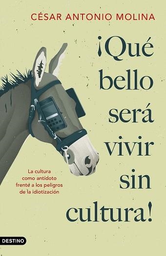 QUÉ BELLO SERÁ VIVIR SIN CULTURA! | 9788423359592 | MOLINA, CÉSAR ANTONIO | Llibreria Aqualata | Comprar llibres en català i castellà online | Comprar llibres Igualada