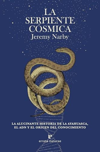 SERPIENTE CÓSMICA, LA | 9788417800796 | NARBY, JEREMY | Llibreria Aqualata | Comprar llibres en català i castellà online | Comprar llibres Igualada