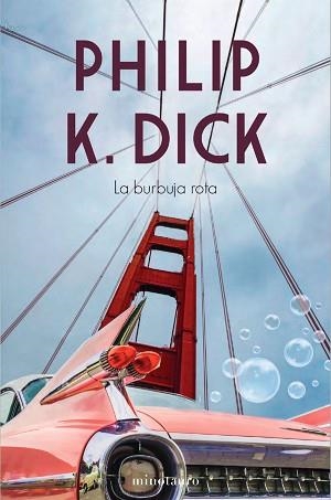 BURBUJA ROTA, LA | 9788445008652 | DICK, PHILIP K. | Llibreria Aqualata | Comprar llibres en català i castellà online | Comprar llibres Igualada