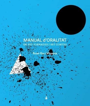 MANUAL D'ORALITAT | 9788493858148 | ROS I VILANOVA, ROSER | Llibreria Aqualata | Comprar llibres en català i castellà online | Comprar llibres Igualada